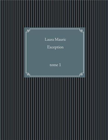 Couverture du livre « Exception t.1 » de Laura Maurice aux éditions Books On Demand