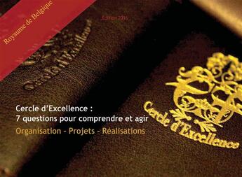 Couverture du livre « Cercle d'excellence ; 7 questions pour comprendre et agir ; organisation, réalisations, projets » de  aux éditions Books On Demand