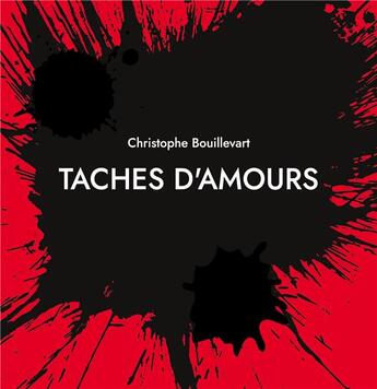 Couverture du livre « Taches d'amours » de Bouillevart C. aux éditions Books On Demand