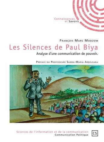 Couverture du livre « Les silences de Paul Biya ; analyse d'une communication de pouvoir » de Francois Marc Modzom aux éditions Publibook