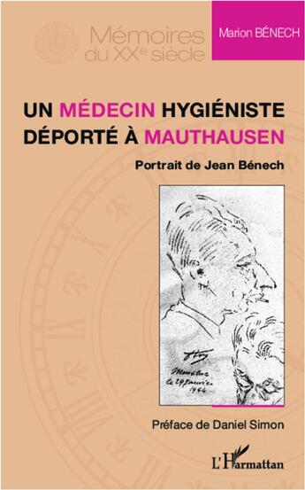 Couverture du livre « Un médecin hygiéniste déporté à Mauthausen ; portrait de Jean Bénech » de Marion Benech aux éditions L'harmattan