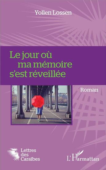 Couverture du livre « Le jour ou ma mémoire s'est réveillée » de Yollen Lossen aux éditions L'harmattan