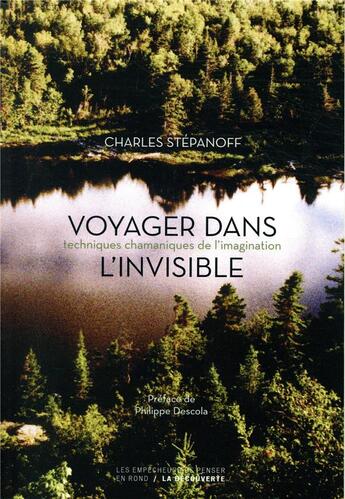 Couverture du livre « Voyager dans l'invisible ; techniques chamaniques de l'imagination » de Charles Stepanoff aux éditions La Decouverte