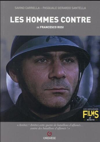 Couverture du livre « Les hommes contre : de Francesco Rosi » de Savino Carrella et Pasquale Gerardo Santella aux éditions Gremese