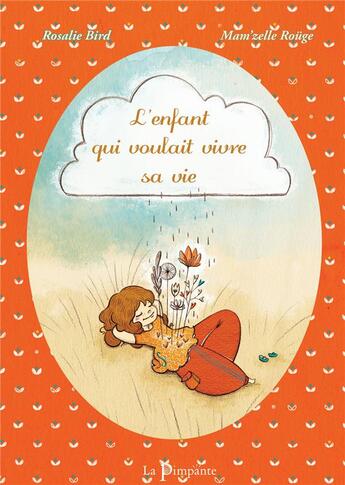 Couverture du livre « L'enfant qui voulait vivre sa vie » de Mam'Zelle Rouge et Rosalie Bird aux éditions La Pimpante