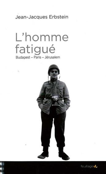 Couverture du livre « L'homme fatigué : Budapest, Paris, Jérusalem » de Jean-Jacques Erbstein aux éditions Les Passageres