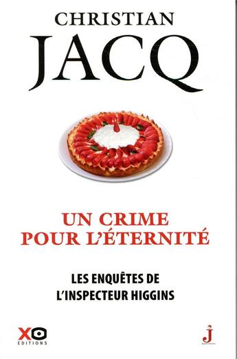 Couverture du livre « Les enquêtes de l'inspecteur Higgins Tome 33 : un crime pour l'éternité » de Christian Jacq aux éditions Xo