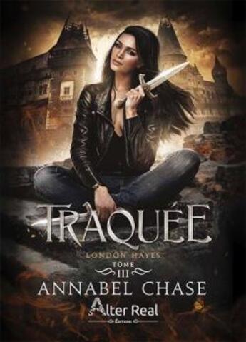 Couverture du livre « London Hayes Tome 3 : Traquée » de Chase Annabel aux éditions Alter Real