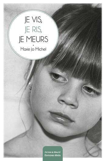 Couverture du livre « Je vis, je ris, je meurs » de Marie Jo Michel aux éditions Editions Maia