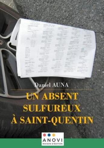 Couverture du livre « Un absent sulfureux à Saint-Quentin » de Daniel Auna aux éditions Anovi