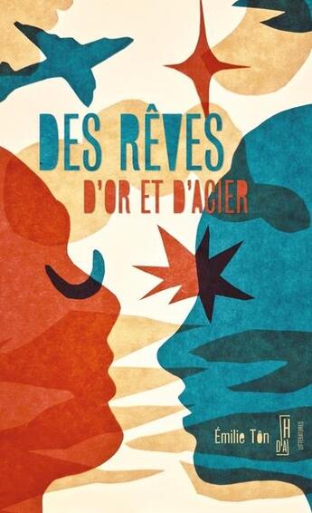 Couverture du livre « Des rêves d'or et d'acier » de Emilie Ton aux éditions Hors D'atteinte