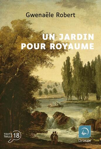 Couverture du livre « Un jardin pour royaume » de Gwenaele Robert aux éditions Editions De La Loupe