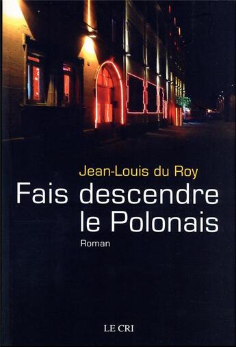 Couverture du livre « Fais descendre le Polonais » de Jean-Louis Du Roy De Blicquy aux éditions Parole Et Silence