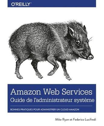 Couverture du livre « AWS guide de l'administrateur » de Mike Bryant et Federico Lucifredi aux éditions First Interactive