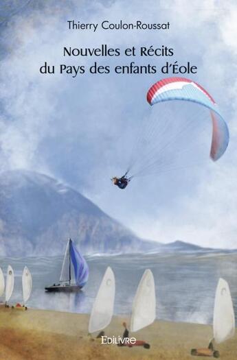 Couverture du livre « Nouvelles et recits du pays des enfants d'eole » de Thierry Coulon-Rouss aux éditions Edilivre