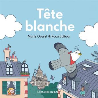 Couverture du livre « Tête blanche » de Marie Gosset et Roca Balboa aux éditions L'etagere Du Bas