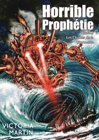 Couverture du livre « Horrible Prophétie : Les Chaînes de la Tourmente » de Victoria Martin aux éditions L'entre-reve