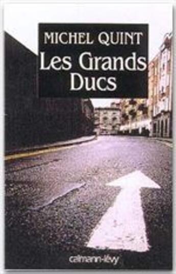 Couverture du livre « Les grands ducs » de Michel Quint aux éditions Calmann-levy