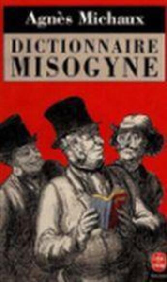 Couverture du livre « Dictionnaire misogyne » de Agnes Michaux aux éditions Lattes