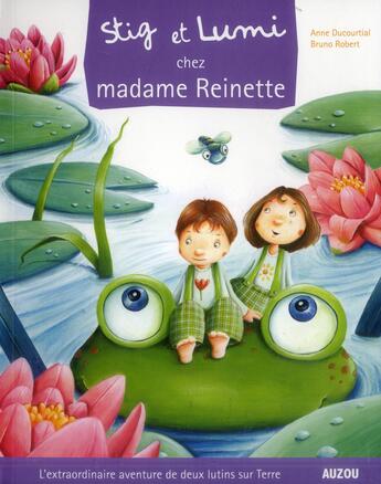 Couverture du livre « Stig et Lumi chez madame Reinette » de Anne Ducourtial et Bruno Robert aux éditions Auzou