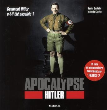 Couverture du livre « Apocalypse Hitler » de Daniel Costelle aux éditions Acropole