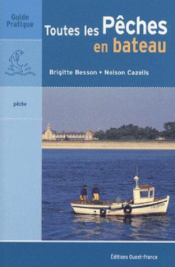 Couverture du livre « Toutes les pêches en bateau » de Besson/Cazeils aux éditions Ouest France