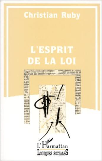 Couverture du livre « L'esprit de la loi » de Christian Ruby aux éditions L'harmattan