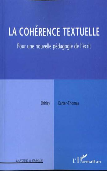 Couverture du livre « LA COHERENCE TEXTUELLE : Pour une nouvelle pédagogie de l'écrit » de Shirley Carter-Thomas aux éditions L'harmattan