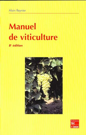 Couverture du livre « Manuel de viticulture (8. ed.) » de Alain Reynier aux éditions Tec Et Doc