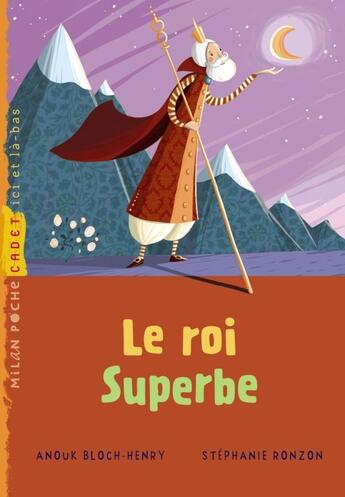 Couverture du livre « Le roi superbe » de Anouk Bloch-Henry aux éditions Milan