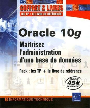 Couverture du livre « Oracle 10g ; maitrisez l'administration d'une base de donnees » de  aux éditions Eni