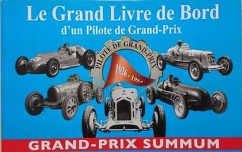 Couverture du livre « Grand-prix summum ; le grand livre de bord d'un pilote de grand-prix » de Andre Etancelin aux éditions Andre Etancelin