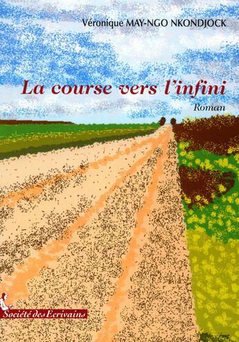 Couverture du livre « La course vers l'infini » de May Ngo Nkondjock Ve aux éditions Societe Des Ecrivains