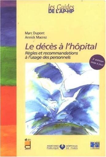 Couverture du livre « Le décès à l'hôpital ; règles et recommandations à l'usage des personnels (2e édition) » de Editions Lamarre aux éditions Lamarre