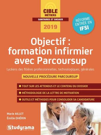 Couverture du livre « Objectif : formation infirmier avec Parcoursup (concours 2019) » de Emilie Dherin aux éditions Studyrama