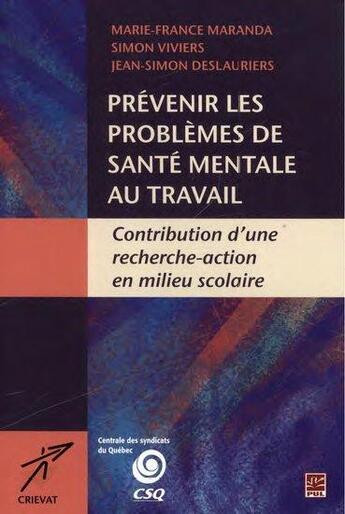 Couverture du livre « Prévenir les problèmes de santé mentale au travail » de Marie-France Maranda et Jean-Simon Deslauriers et Simon Viviers aux éditions Presses De L'universite De Laval