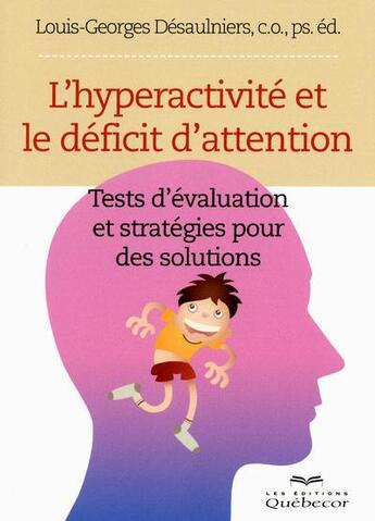 Couverture du livre « L'hyperactivite et le deficit d'attention » de Desaulniers L-G aux éditions Quebecor