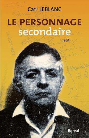 Couverture du livre « Le personnage secondaire » de Leblanc Carl aux éditions Editions Boreal