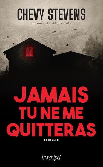 Couverture du livre « Jamais tu ne me quitteras » de Chevy Stevens aux éditions Archipel