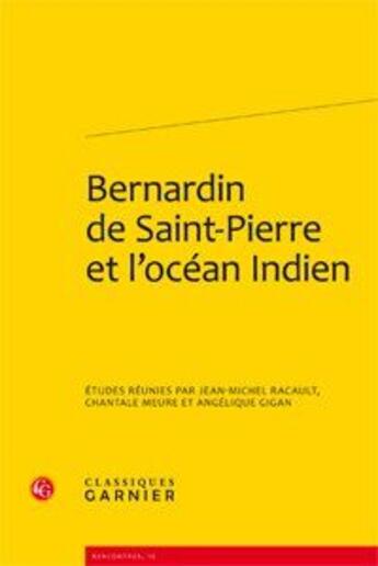 Couverture du livre « Bernardin de Saint-Pierre et l'océan Indien » de Jean-Michel Racault et Chantal Meure et Angelique Gigan aux éditions Classiques Garnier