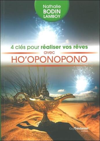 Couverture du livre « 4 clés pour réaliser vos rêves avec ho'oponopono » de Nathalie Bodin aux éditions Guy Trédaniel