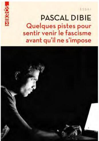 Couverture du livre « Quelques pistes pour sentir venir le fascisme avant qu il ne s'impose » de Pascal Dibie aux éditions Editions De L'aube