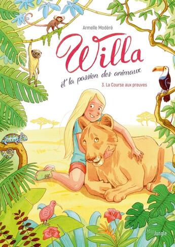 Couverture du livre « Willa et la passion des animaux Tome 3 : la course aux preuves » de Modere Armelle aux éditions Jungle