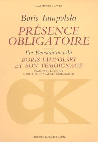 Couverture du livre « Presence obligatoire » de Boris Iampolski aux éditions L'age D'homme