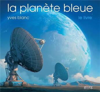 Couverture du livre « La planète bleue » de Yves Blanc aux éditions Georg