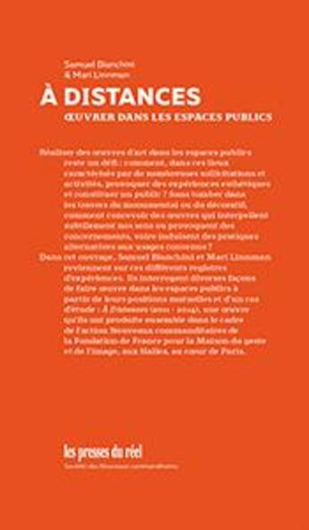 Couverture du livre « À distances ; oeuvrer dans les espaces publics » de Samuel Bianchini et Mari Linnman aux éditions Les Presses Du Reel