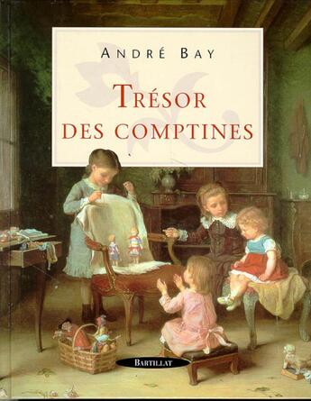 Couverture du livre « TRESOR DES COMPTINES » de André Bay aux éditions Bartillat