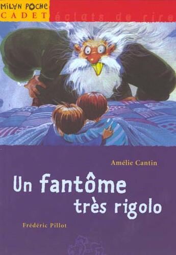 Couverture du livre « Un Fantome Tres Rigolo » de Frederic Pillot et Amelie Cantin aux éditions Milan