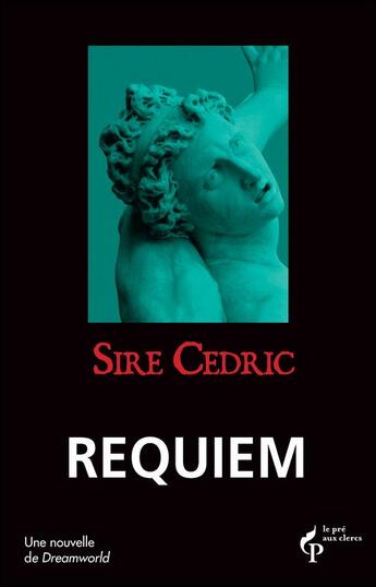 Couverture du livre « Requiem » de Cedric Sire aux éditions Pre Aux Clercs