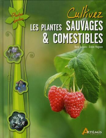 Couverture du livre « Cultivez les plantes sauvages comestibles » de  aux éditions Artemis